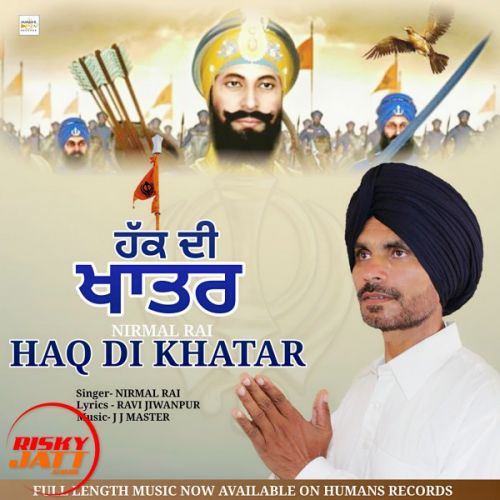 download Haq Di Khatar Nirmal Rai mp3 song ringtone, Haq Di Khatar Nirmal Rai full album download