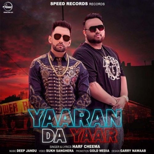 download Yaaran Da Yaar Harf Cheema, Deep Jandu mp3 song ringtone, Yaaran Da Yaar Harf Cheema, Deep Jandu full album download