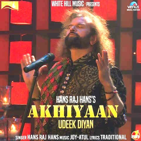 download Akhiyaan Udeek Diyan Hans Raj Hans mp3 song ringtone, Akhiyaan Udeek Diyan Hans Raj Hans full album download
