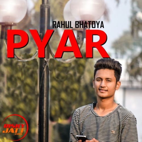download Pyar Rahul Bhatoya mp3 song ringtone, Pyar Rahul Bhatoya full album download