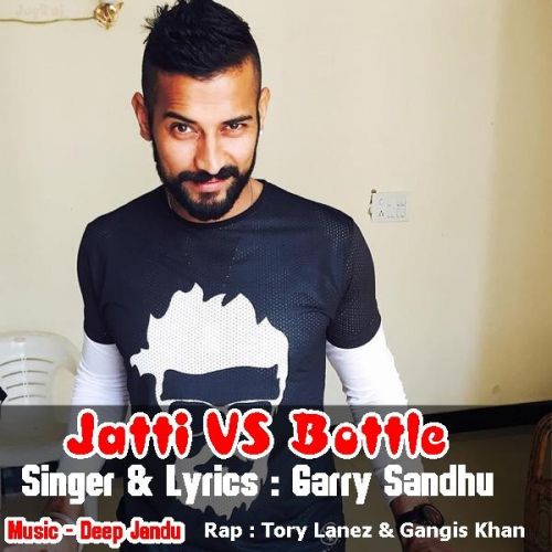 download Jatti VS Bottle Garry Sandhu, Gangis Khan mp3 song ringtone, Jatti VS Bottle Garry Sandhu, Gangis Khan full album download