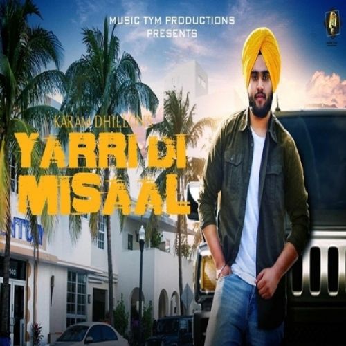 download Yaari Di Misaal Karam Dhillon mp3 song ringtone, Yaari Di Misaal Karam Dhillon full album download