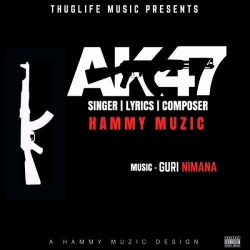 download AK47 Hammy Muzic mp3 song ringtone, AK47 Hammy Muzic full album download
