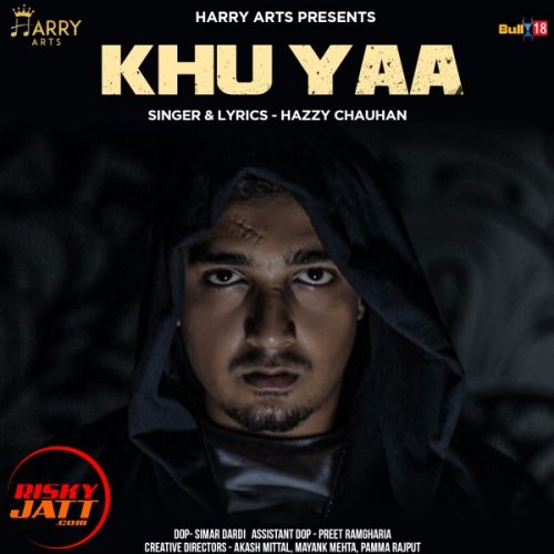 download Khu yaa Hazzy Chauhan mp3 song ringtone, Khu yaa Hazzy Chauhan full album download