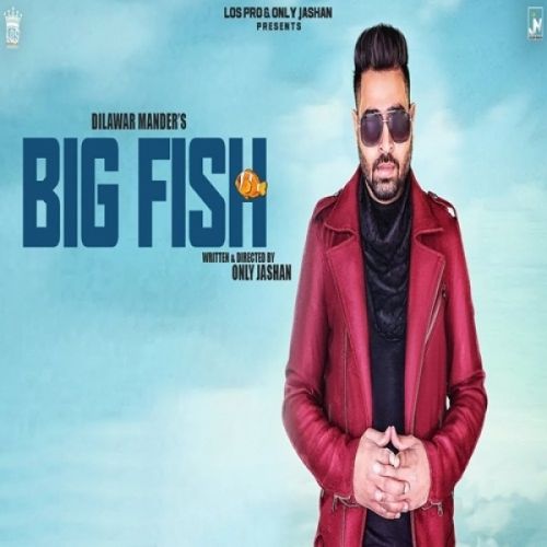 download Big Fish Dilawar Mander mp3 song ringtone, Big Fish Dilawar Mander full album download