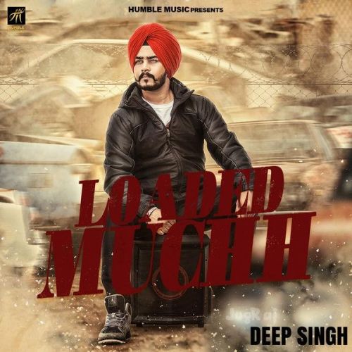 download Loaded Muchh Deep Singh mp3 song ringtone, Loaded Muchh Deep Singh full album download