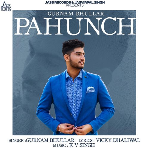 download Pahunch Gurnam Bhullar mp3 song ringtone, Pahunch Gurnam Bhullar full album download