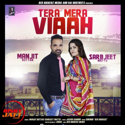 download Tera Mera Viaah Manjit Buttar, Sarbjeet Mattu mp3 song ringtone, Tera Mera Viaah Manjit Buttar, Sarbjeet Mattu full album download