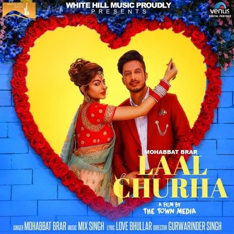download Laal Churha Mohabbat Brar mp3 song ringtone, Laal Churha Mohabbat Brar full album download