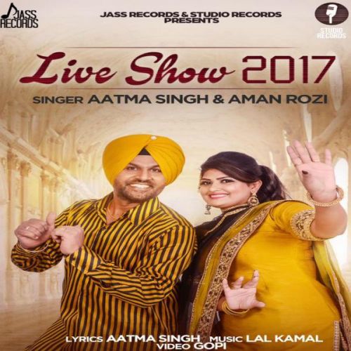 download Lassi Aman Rozi, Aatma Singh mp3 song ringtone, Live Show 2017 Aman Rozi, Aatma Singh full album download