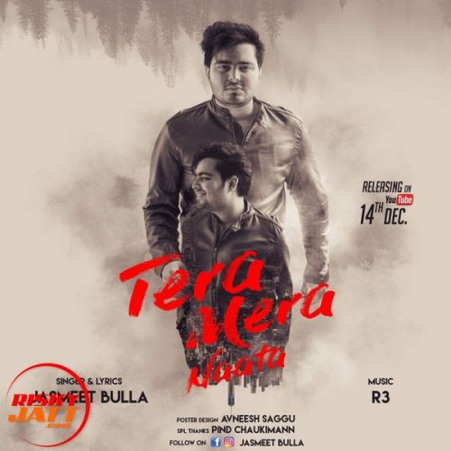 download Tera Mera Naata Jasmeet Bulla mp3 song ringtone, Tera Mera Naata Jasmeet Bulla full album download