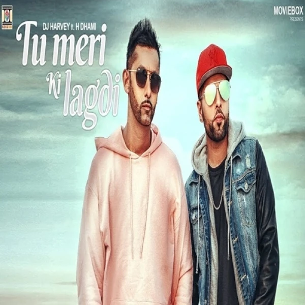 download Tu Meri Ki Lagdi DJ Harvey, H Dhami mp3 song ringtone, Tu Meri Ki Lagdi DJ Harvey, H Dhami full album download