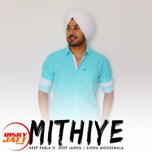 download Mithiye Deep Pabla mp3 song ringtone, Mithiye Deep Pabla full album download