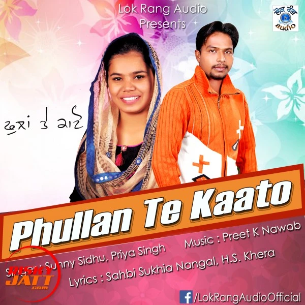 download Phullan Te Kato Sunny Sidhu, Priya Singh mp3 song ringtone, Phullan Te Kato Sunny Sidhu, Priya Singh full album download