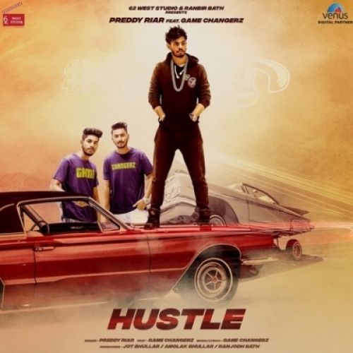 download Hustle Preddy Riar, Game Changerz mp3 song ringtone, Hustle Preddy Riar, Game Changerz full album download