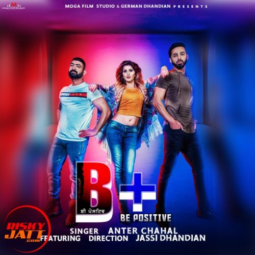 download Be Positive Anter Chahal, Jassi Dhandian mp3 song ringtone, Be Positive Anter Chahal, Jassi Dhandian full album download