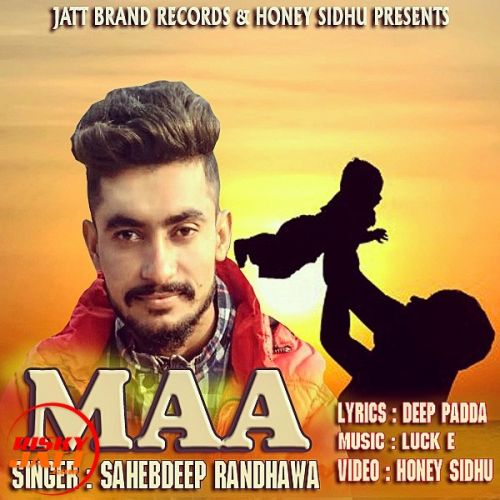 download Maa Sahebdeep Randhawa mp3 song ringtone, Maa Sahebdeep Randhawa full album download