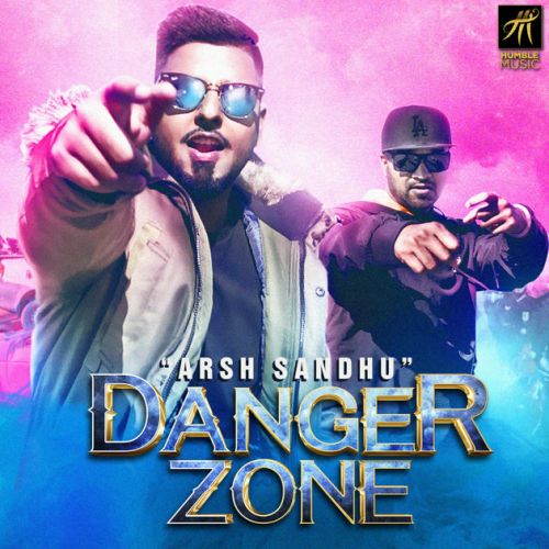 download Danger Zone Arsh Sandhu mp3 song ringtone, Danger Zone Arsh Sandhu full album download