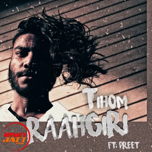 download Raahgiri Tihom, Preet mp3 song ringtone, Raahgiri Tihom, Preet full album download