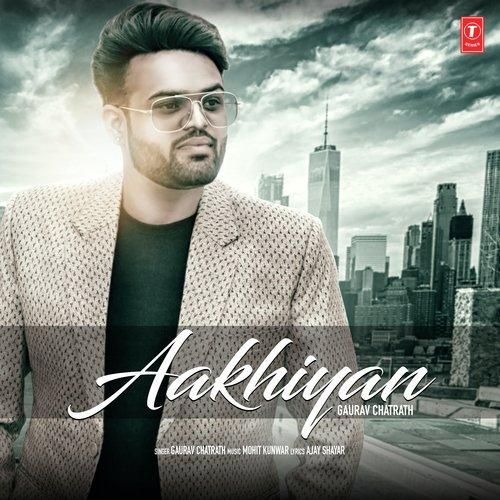 download Aakhiyan Gaurav Chatrath mp3 song ringtone, Aakhiyan Gaurav Chatrath full album download