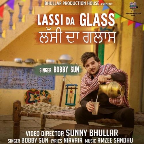 download Lassi Da Glass Bobby Sun mp3 song ringtone, Lassi Da Glass Bobby Sun full album download