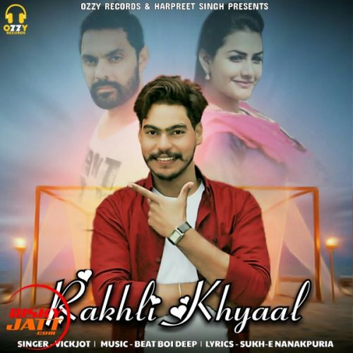 download Rakhli Khyaal Vickjot mp3 song ringtone, Rakhli Khyaal Vickjot full album download