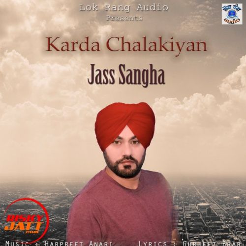 download Karda Chalakiyan Jass Sangha mp3 song ringtone, Karda Chalakiyan Jass Sangha full album download