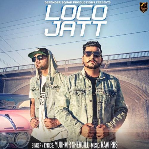 download Loco Jatt Yudhvir Shergill, Ravi RBS mp3 song ringtone, Loco Jatt Yudhvir Shergill, Ravi RBS full album download