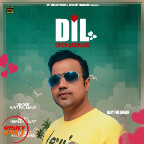 download Dil Di Dharkan Ajay Pal Malik mp3 song ringtone, Dil Di Dharkan Ajay Pal Malik full album download