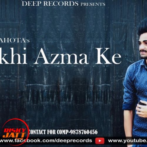 download Dekhi Azma ke Iqbal Sahota mp3 song ringtone, Dekhi Azma ke Iqbal Sahota full album download