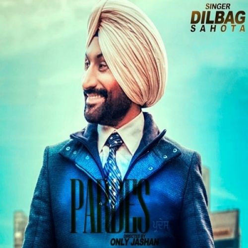 download Pardes Dilbag Sahota mp3 song ringtone, Pardes Dilbag Sahota full album download