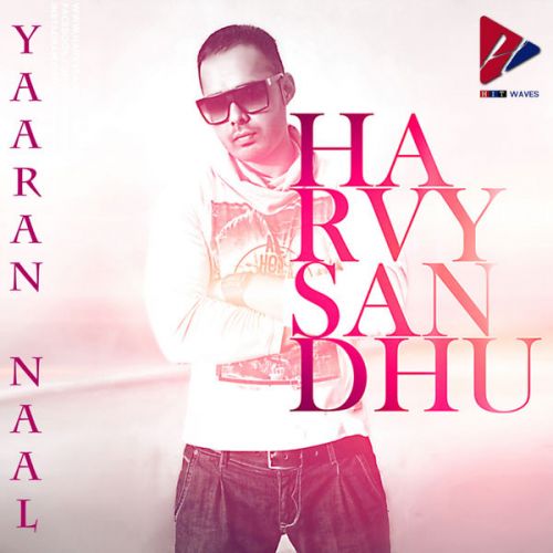 download Yaaran Naa Harvy Sandhu mp3 song ringtone, Yaaran Naal Harvy Sandhu full album download