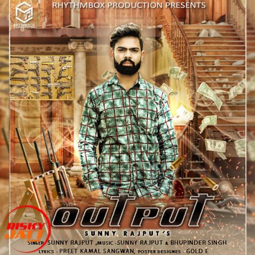 download Output Sunny Rajput mp3 song ringtone, Output Sunny Rajput full album download