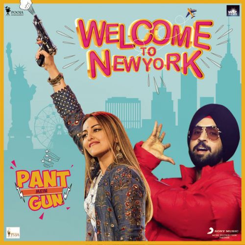 download Pant Mein Gun (Welcome to NewYork) Diljit Dosanjh mp3 song ringtone, Pant Mein Gun (Welcome to NewYork) Diljit Dosanjh full album download