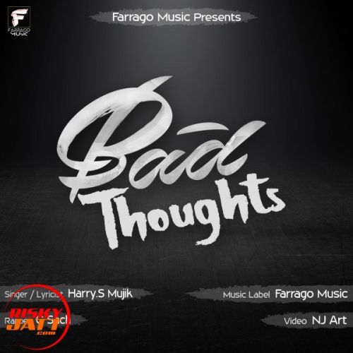download Bad Thoughts Harry.S Mujik, G Sach mp3 song ringtone, Bad Thoughts Harry.S Mujik, G Sach full album download