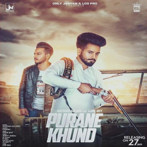 download Purane Khund Gustakh Aulakh, Channi mp3 song ringtone, Purane Khund Gustakh Aulakh, Channi full album download