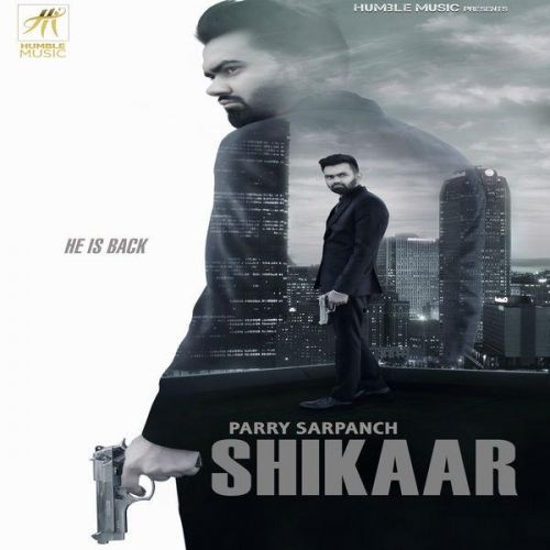 download Shikaar Parry Sarpanch mp3 song ringtone, Shikaar Parry Sarpanch full album download
