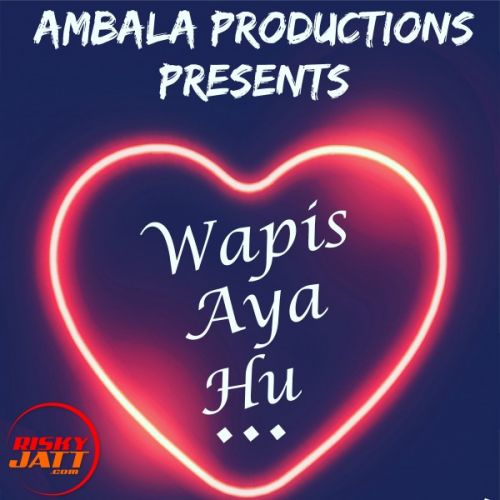 download Wapis Aaya Hun Shivam Singla, Harshita mp3 song ringtone, Wapis Aaya Hun Shivam Singla, Harshita full album download