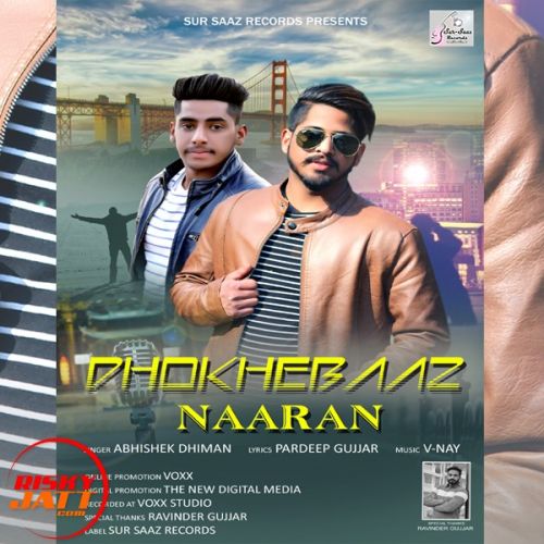 download Dhokhebaaz Naaran Abhishek Dhiman mp3 song ringtone, Dhokhebaaz Naaran Abhishek Dhiman full album download