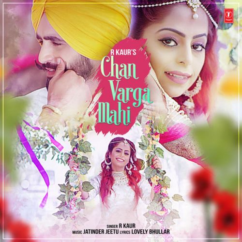 download Chan Varga Mahi R Kaur mp3 song ringtone, Chan Varga Mahi R Kaur full album download