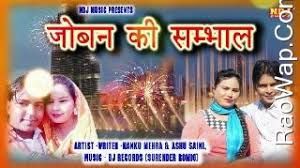 download Joban Ki Sambhal Nanku Mehra, Ashu Saini mp3 song ringtone, Joban Ki Sambhal Nanku Mehra, Ashu Saini full album download