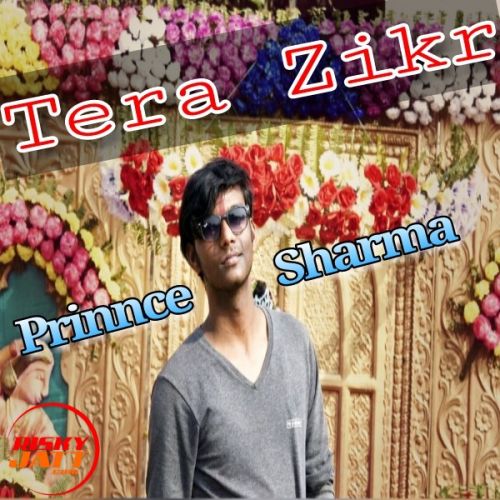 download Tera Zikr - Cover Prinnce Sharma mp3 song ringtone, Tera Zikr - Cover Prinnce Sharma full album download