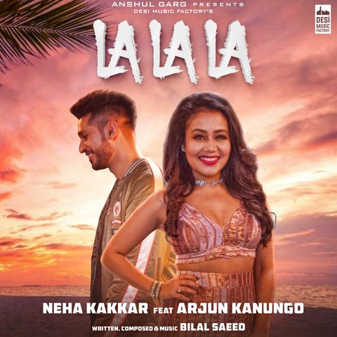 download La La La Neha Kakkar, Arjun Kanungo mp3 song ringtone, La La La Neha Kakkar, Arjun Kanungo full album download