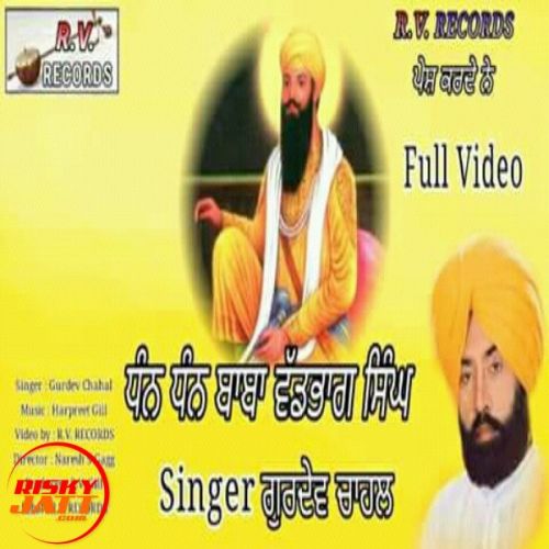 download Dhan Dhan Baba Vadbhag Singh Gurdev Chahal mp3 song ringtone, Dhan Dhan Baba Vadbhag Singh Gurdev Chahal full album download