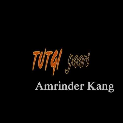 download Tutgi Yaari Amrinder Kang mp3 song ringtone, Tutgi Yaari Amrinder Kang full album download