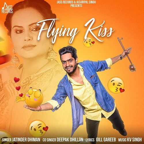 download Flying Kiss Deepak Dhillon, Jatinder Dhiman mp3 song ringtone, Flying Kiss Deepak Dhillon, Jatinder Dhiman full album download