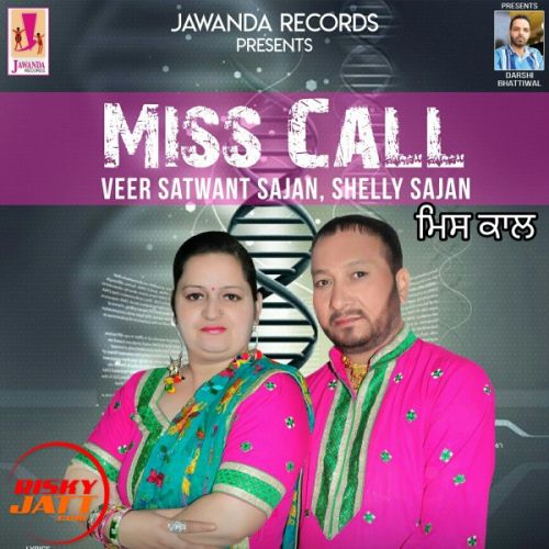 download Miss Call Veer Satwant Sajan, Shelly Sajan mp3 song ringtone, Miss Call Veer Satwant Sajan, Shelly Sajan full album download