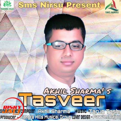 download Tasveer Akhil Sharma mp3 song ringtone, Tasveer Akhil Sharma full album download
