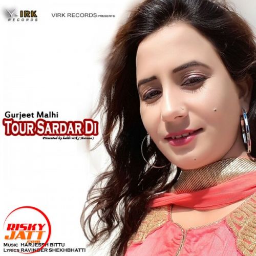 download Tour Sardar Di Gurjeet Malhi mp3 song ringtone, Tour Sardar Di Gurjeet Malhi full album download