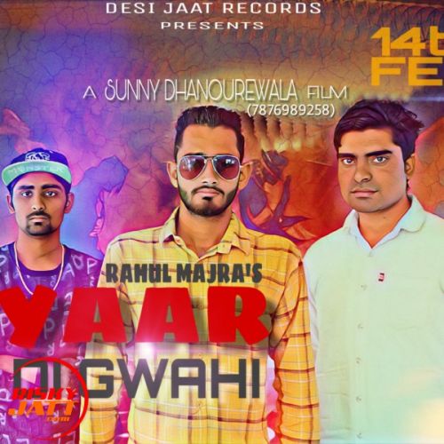 download Yaar Di Gwahi Rahul Majra mp3 song ringtone, Yaar Di Gwahi Rahul Majra full album download